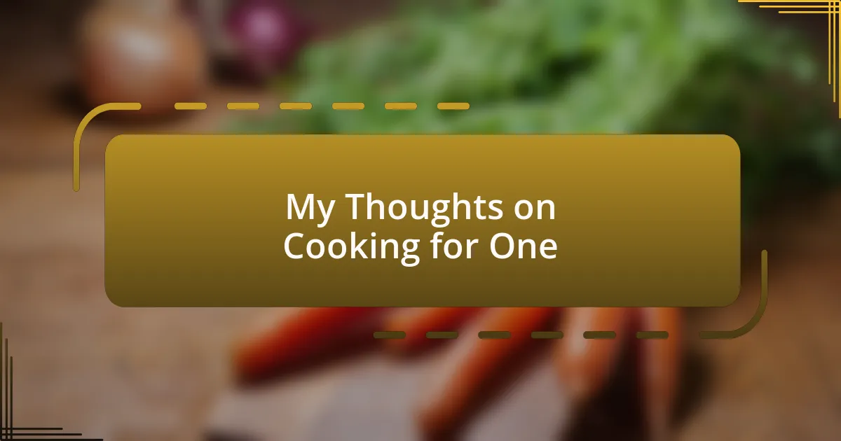 My Thoughts on Cooking for One