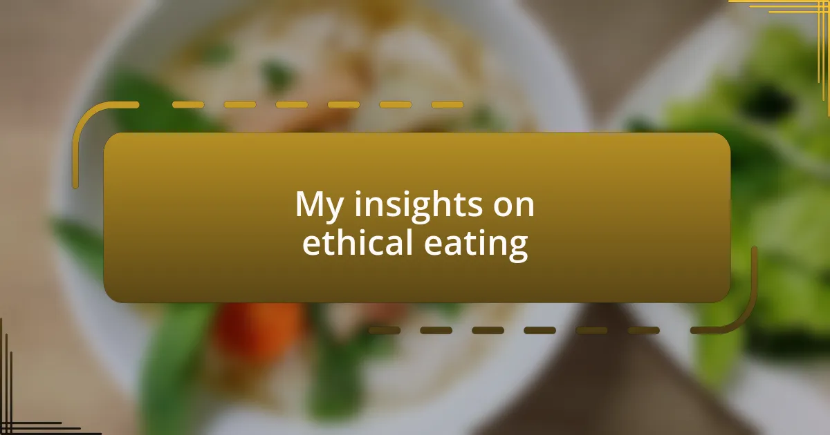 My insights on ethical eating