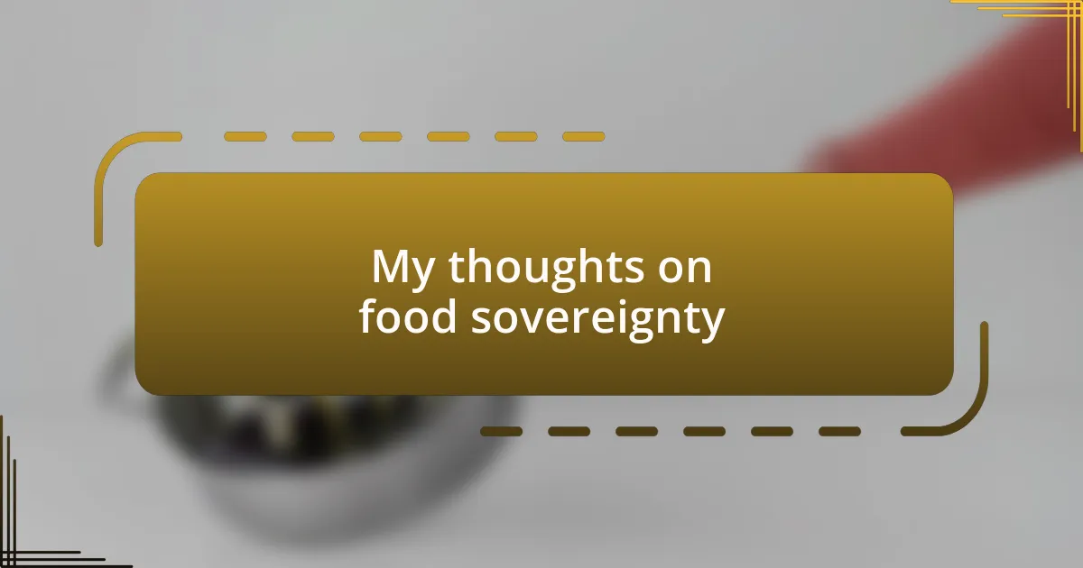 My thoughts on food sovereignty