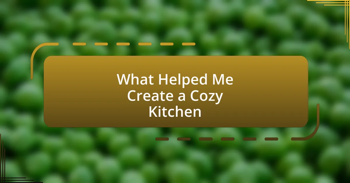 What Helped Me Create a Cozy Kitchen