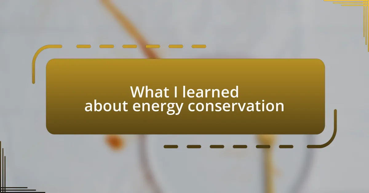 What I learned about energy conservation